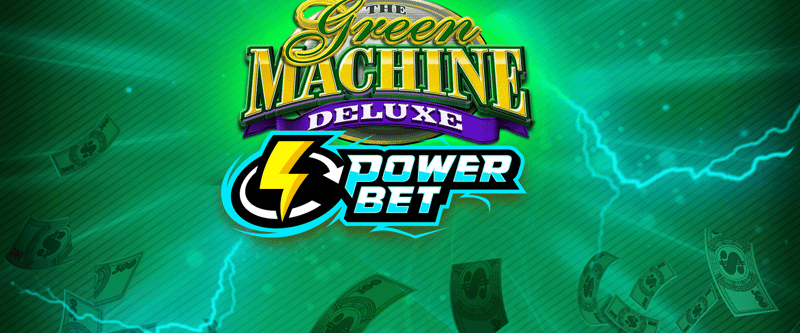 Green Machine Deluxe Power Bet - Game Title