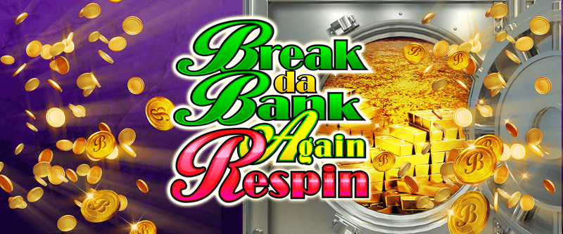 Break Da Bank Again Respin - Game Title