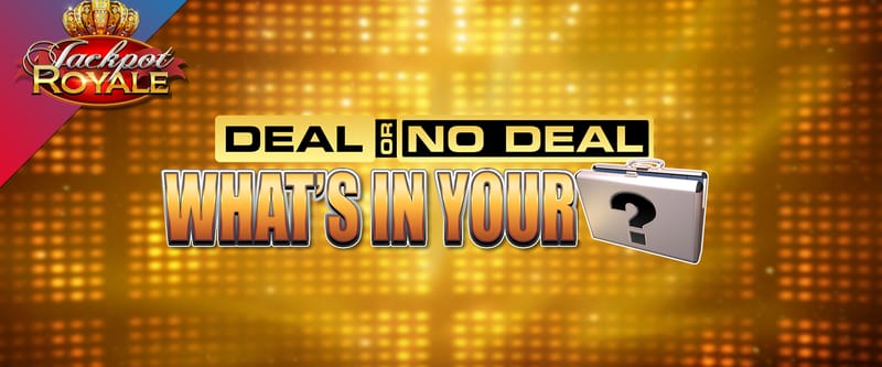 Deal or No Deal What's in your Case Jackpot Royale - Game Title