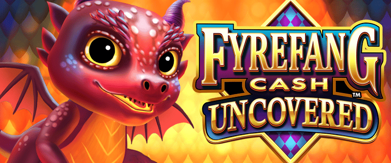 Fyrefang Cash Uncovered - Game Title