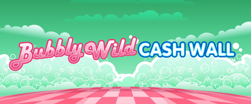 Bubbly Wild Cash Wall - Game Title