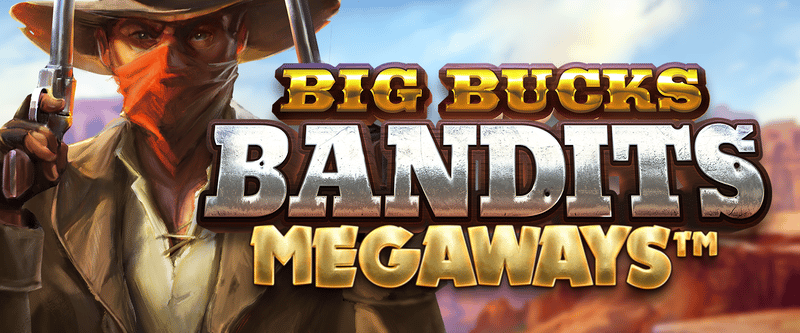 Big Bucks Bandits Megaways - Game Title