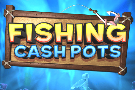 Fishing Cashpots - Game Title