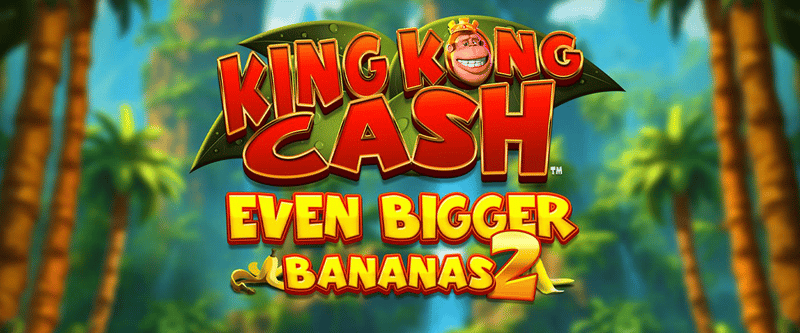King Kong Cash Even Bigger Bananas 2 - Game Title