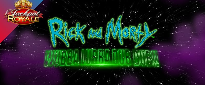 Rick and Morty Wubba Lubba Dub Dub Jackpot Royale (L) - Game Title