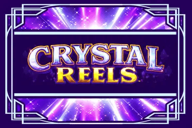 Play Crystal Reels