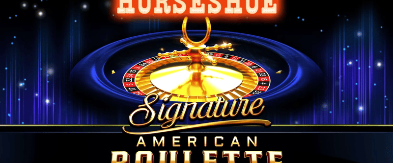 Horseshoe Signature American Roulette - Game Title