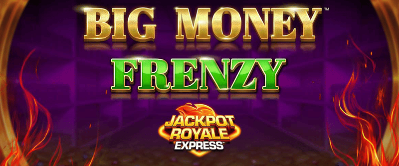 Big Money Frenzy Jackpot Royale Express - Game Title