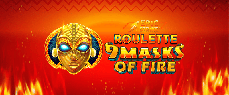9 Masks of Fire: Epic Strike Roulette - Game Title