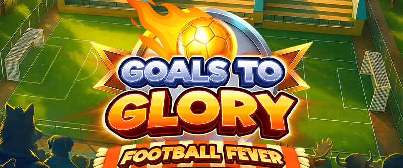 Goals to Glory Football Fever - Game Title
