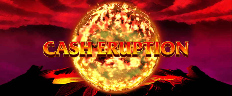 Cash Eruption - Game Title