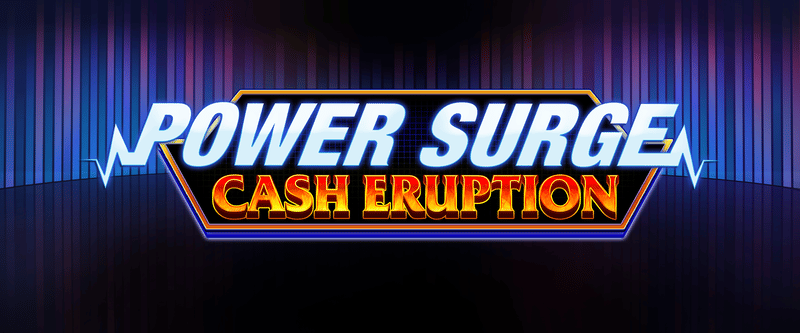 Cash Eruption Power Surge - Game Title