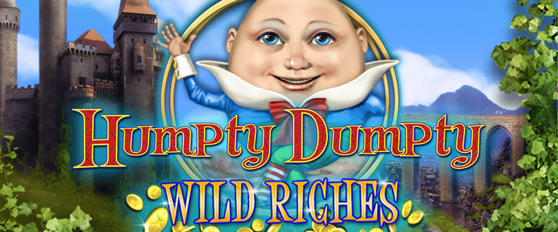 Humpty Dumpty Wild Riches - Game Title