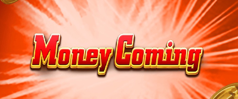 Money Coming - Game Title
