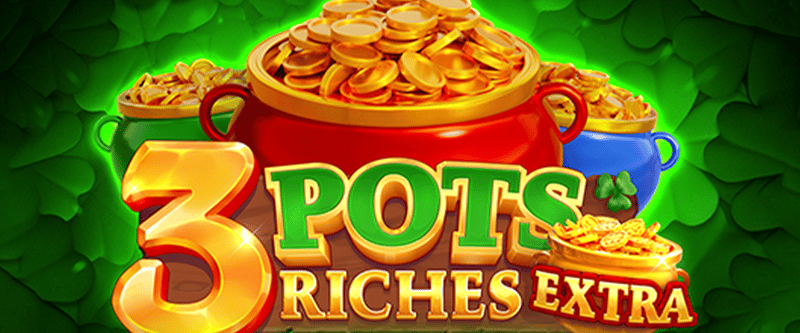 3 Pots Riches Extra Hold and Win - Game Title