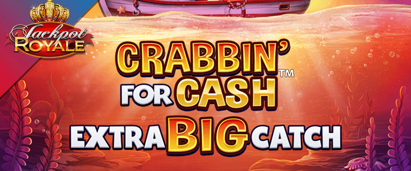 Crabbin for Cash Extra Big Catch Jackpot Royale (L) - Game Title