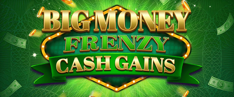 Big Money Frenzy Cash Gains - Game Title