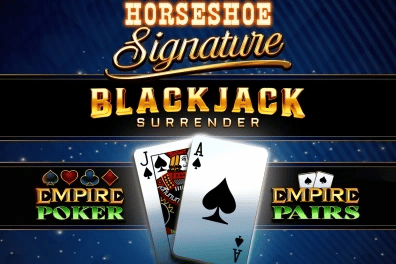 Play Horseshoe Signature Blackjack Surrender with Empire Poker and Pairs