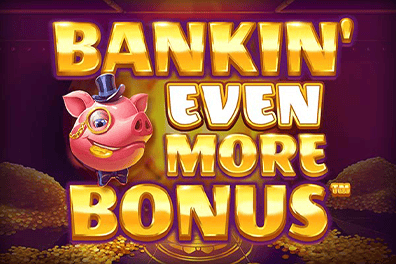 Play Bankin Even More Bonus