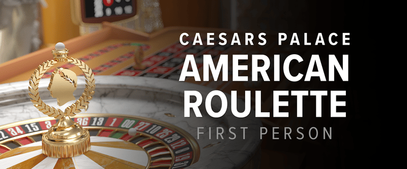 Caesars Palace First Person American Roulette - Game Title