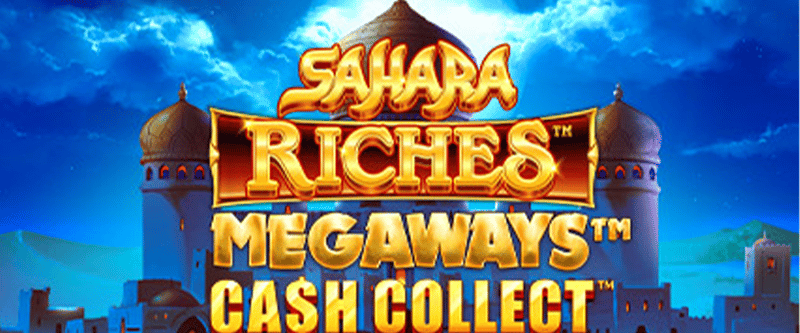 Cash Collect: Sahara Riches MegaWays - Game Title