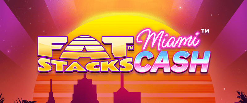Fat Stacks Miami Cash (Direct) - Game Title