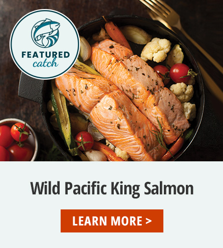 Featured Catch: Wild Pacific King Salmon  