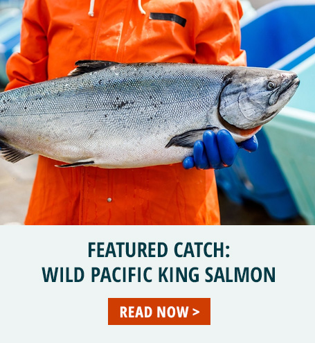 Featured Catch: Wild Pacific King Salmon  