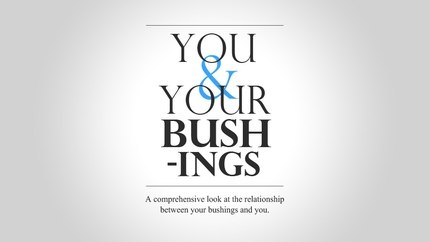 Bushings: The Most Overlooked Suspension Components