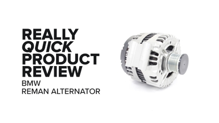 BMW 135i, 335i, 535i, & More (N54) Remanufactured Alternator - Highlights & Product Review