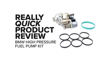 BMW N54/N55 High Pressure Fuel Pump Kit - Failure Symptoms, Replacement, and Product Review