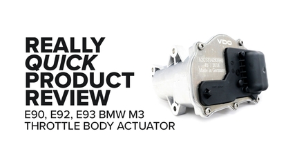 BMW M3 (E90, E92, E93) Throttle Body Actuator - Symptoms, Highlights, And Product Review