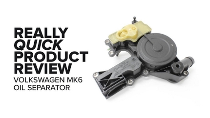 Audi & Volkswagen MK6 (GTI, A4, Q5 & More) Oil Separator - Features, Symptoms, And Product Review
