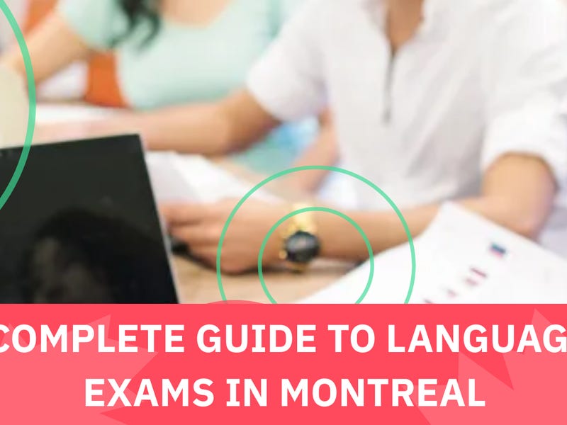Complete guide to language exams in Montreal