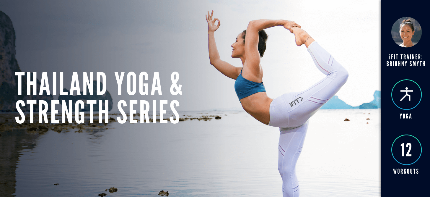 iFIT Trainer Briohny Smyth Thailand Yoga & Strength Series iFIT Trainer Briohny Smyth’s Thailand Yoga & Strength Series