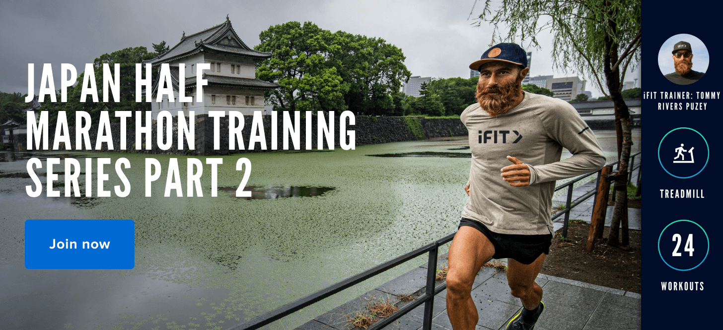 Japan Half Marathon Training Series Part 2 iFIT Japan Half Marathon Training Series Part 2