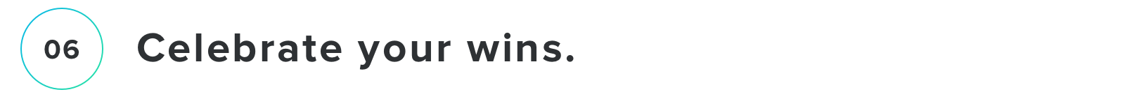 Celebrate your wins.