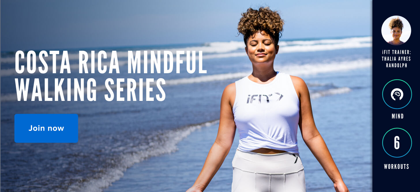 iFIT's Costa Rica Mindful Walking Series iFIT Costa Rica Mindful Walking Series