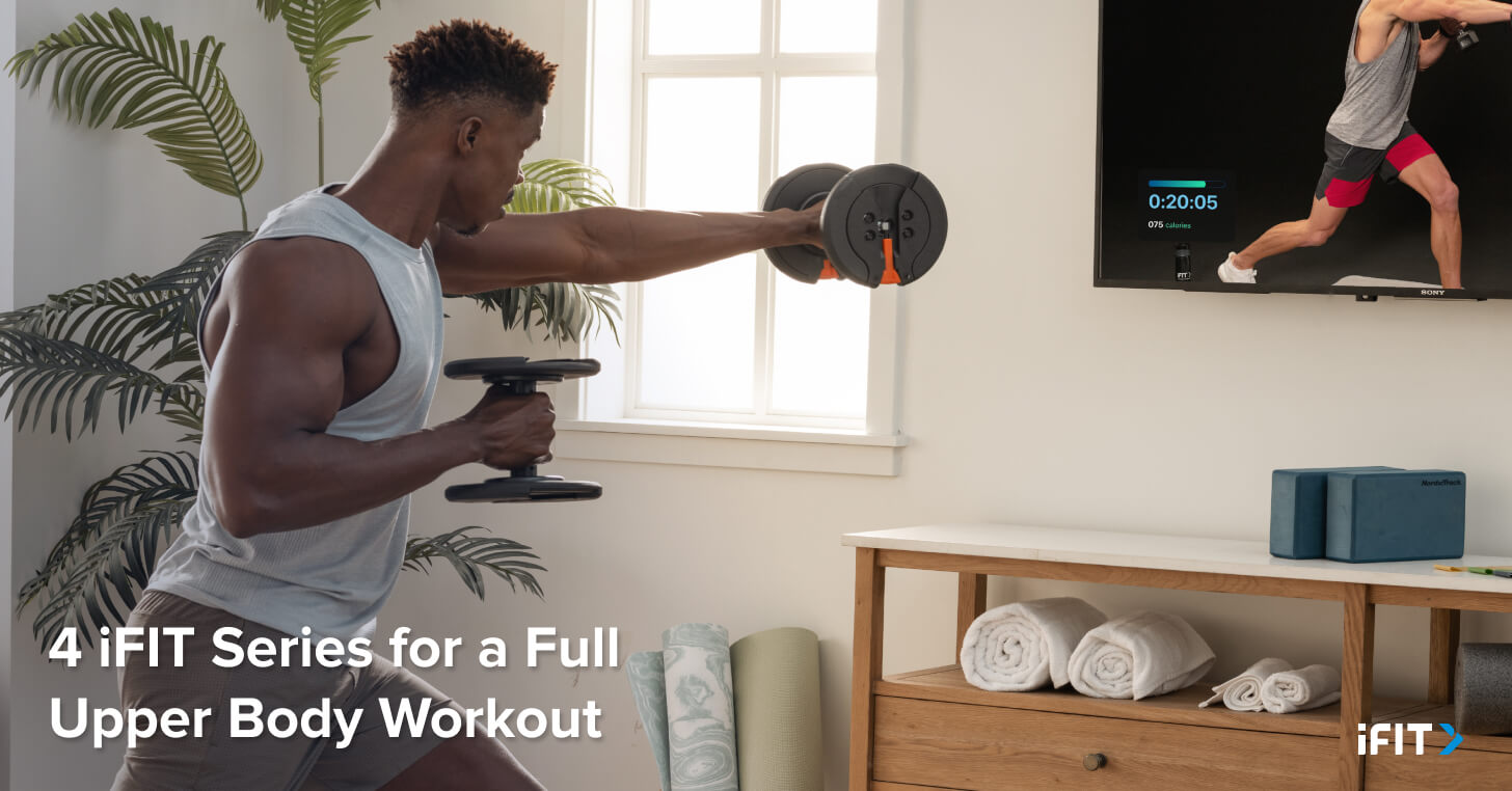 4 iFIT Series for a Full Upper Body Workout