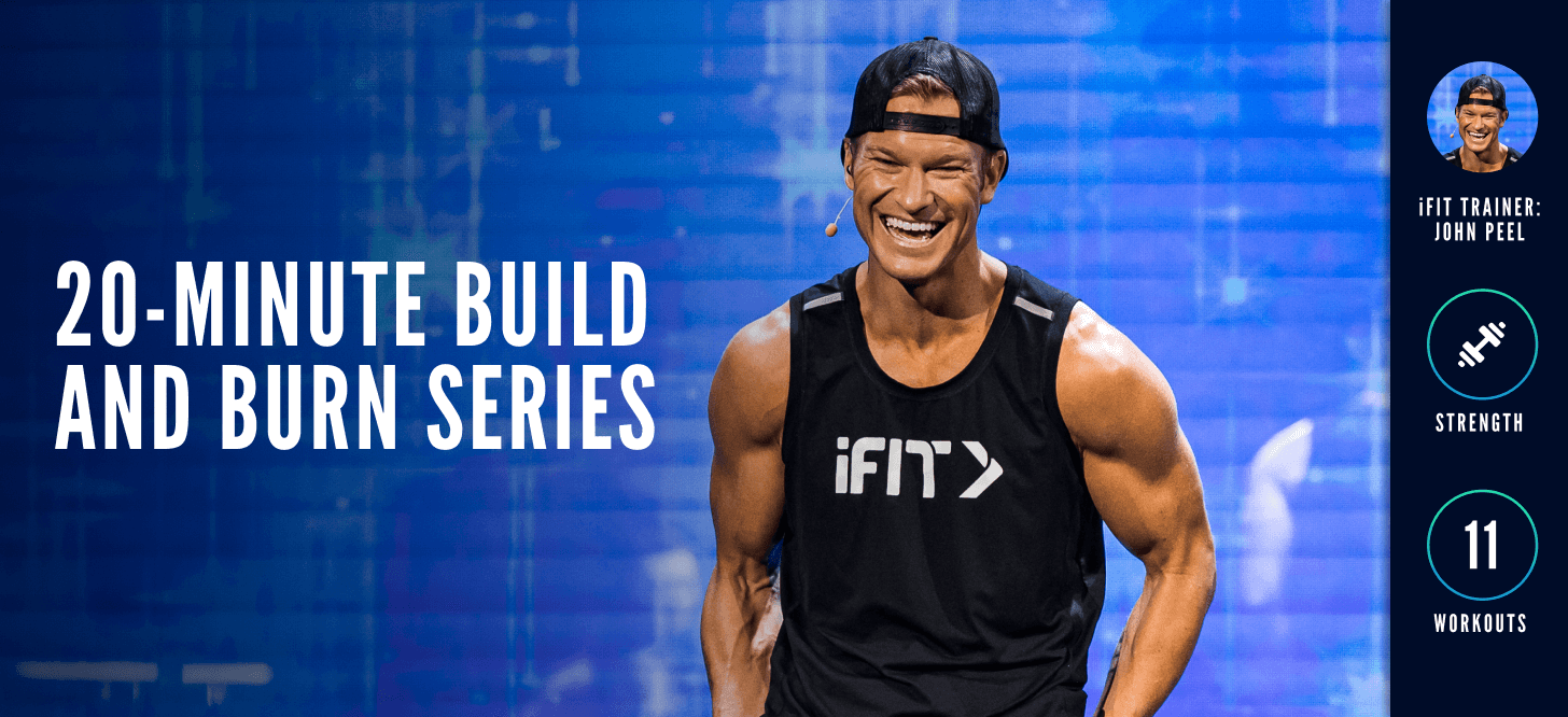 iFIT Trainer John Peel 20-Minute Build and Burn Series iFIT Trainer John Peel’s 20-Minute Build and Burn Series