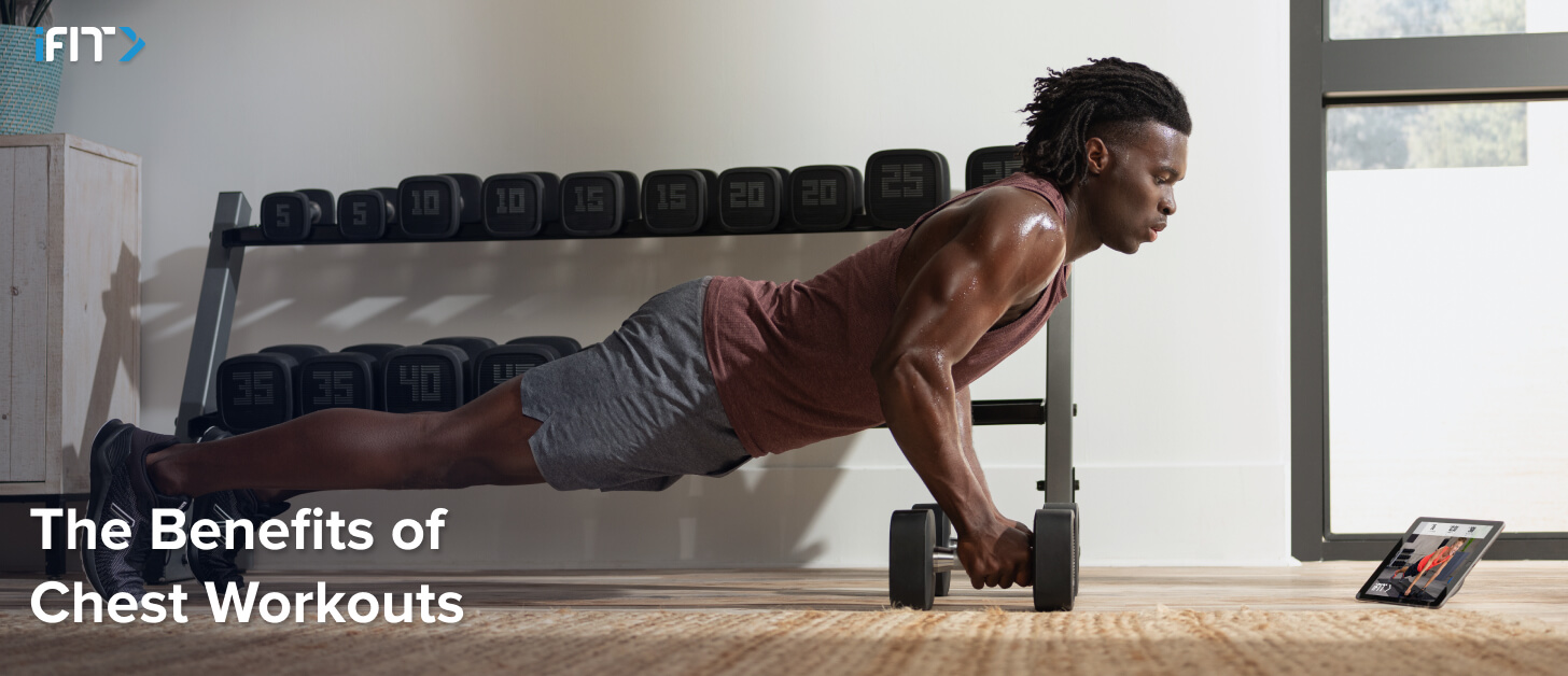 iFIT - The benefits of chest workouts The benefits of iFIT chest workouts