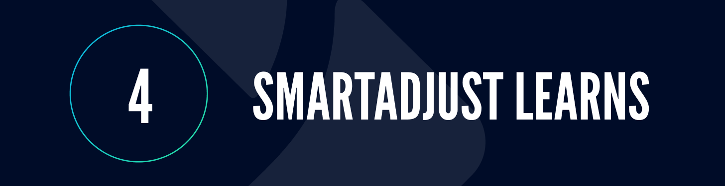 4 - SmartAdjust learns 4. SmartAdjust learns