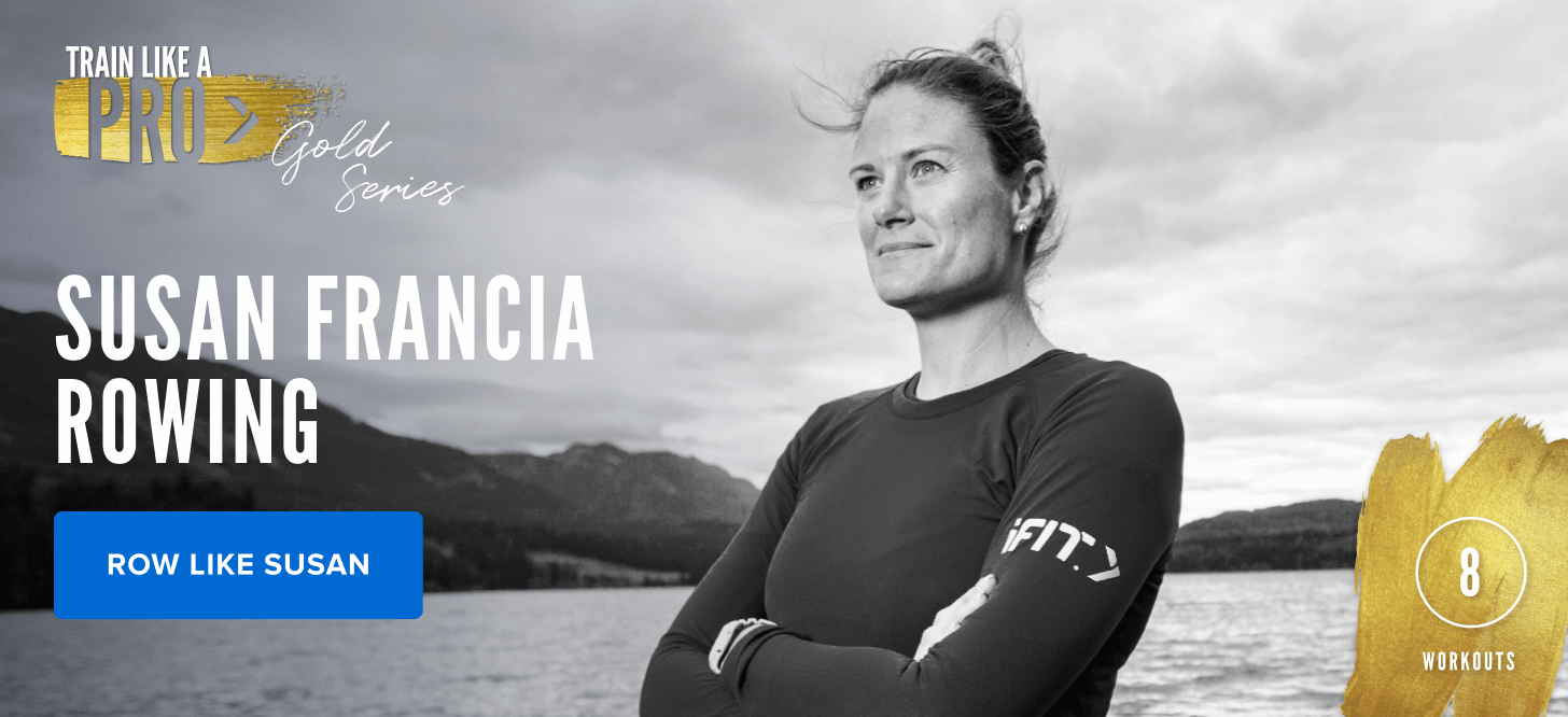 iFIT's Train Like a Pro: Gold Series – Susan Francia Rowing iFIT Train Like a Pro: Gold Series – Susan Francia Rowing