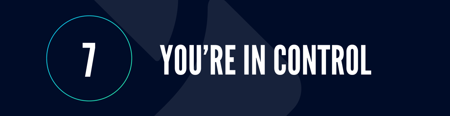 7 - You're in control 7. You're in control