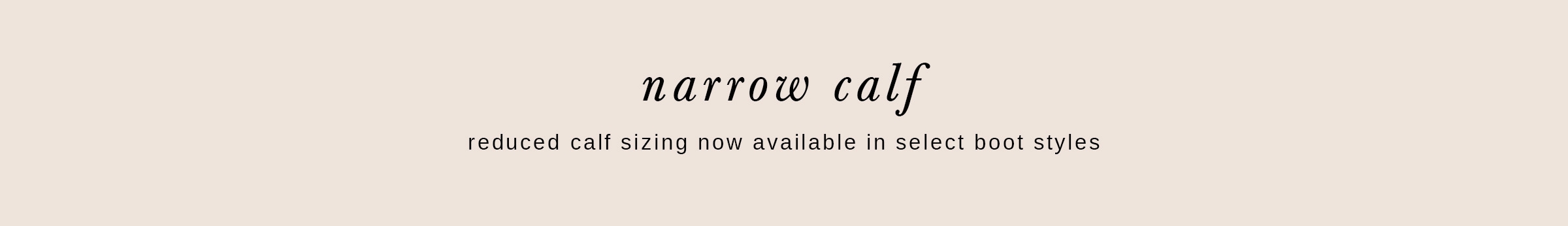 Narrow calf