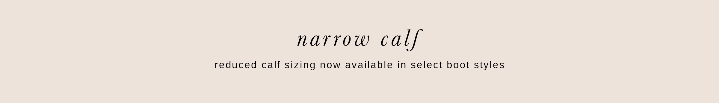 Narrow Calf