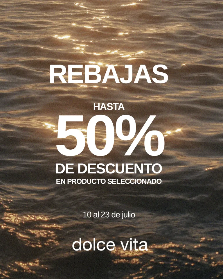 Dolce Vita Rebajas Hasta 50% de Descuento en Producto Seleccionado 22 de Junio al 9 de Julio