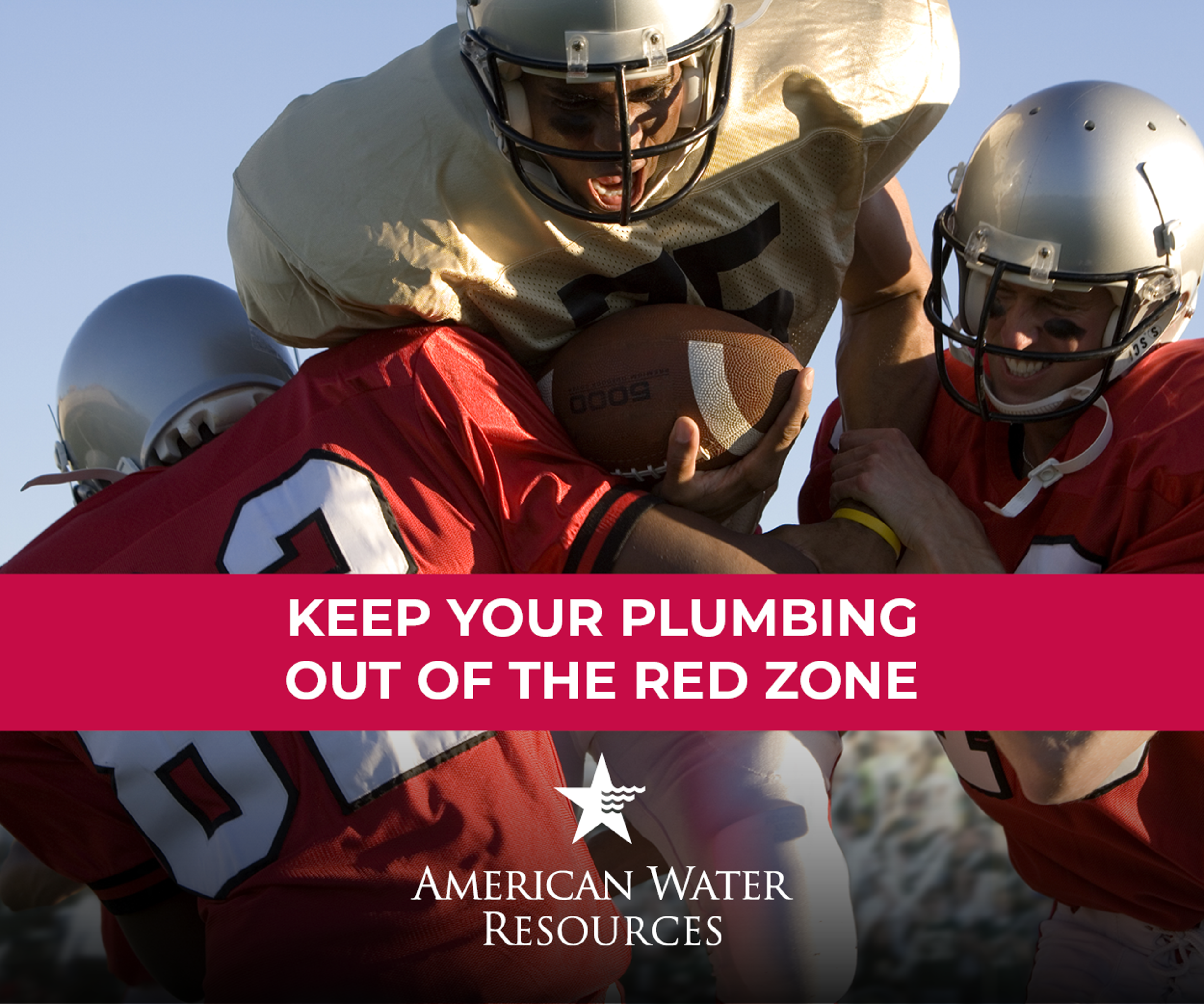 keep your plumbing out of the red zone