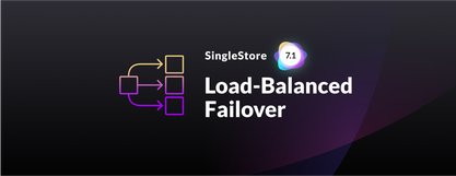 Load-Balanced Failover in SingleStoreDB Self-Managed 7.1