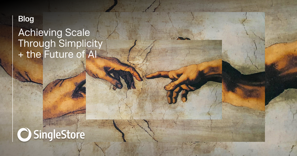 Achieving Scale Through Simplicity + the Future of AI